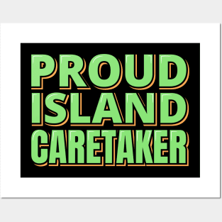 Proud Island Caretaker Posters and Art